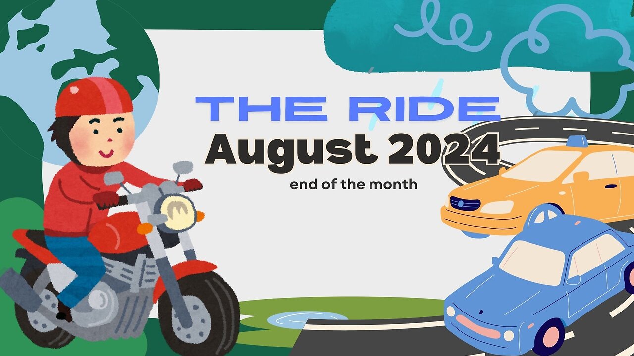 The ride - End of the month of August 2024