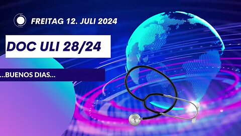 July 14, 2024..🚑🇪🇺 ...DOC ULI...28/24…"..BUENOS DIAS.."..🇪🇺🚑..🇨🇭🇦🇹🇩🇪.... "nachgeliefert"