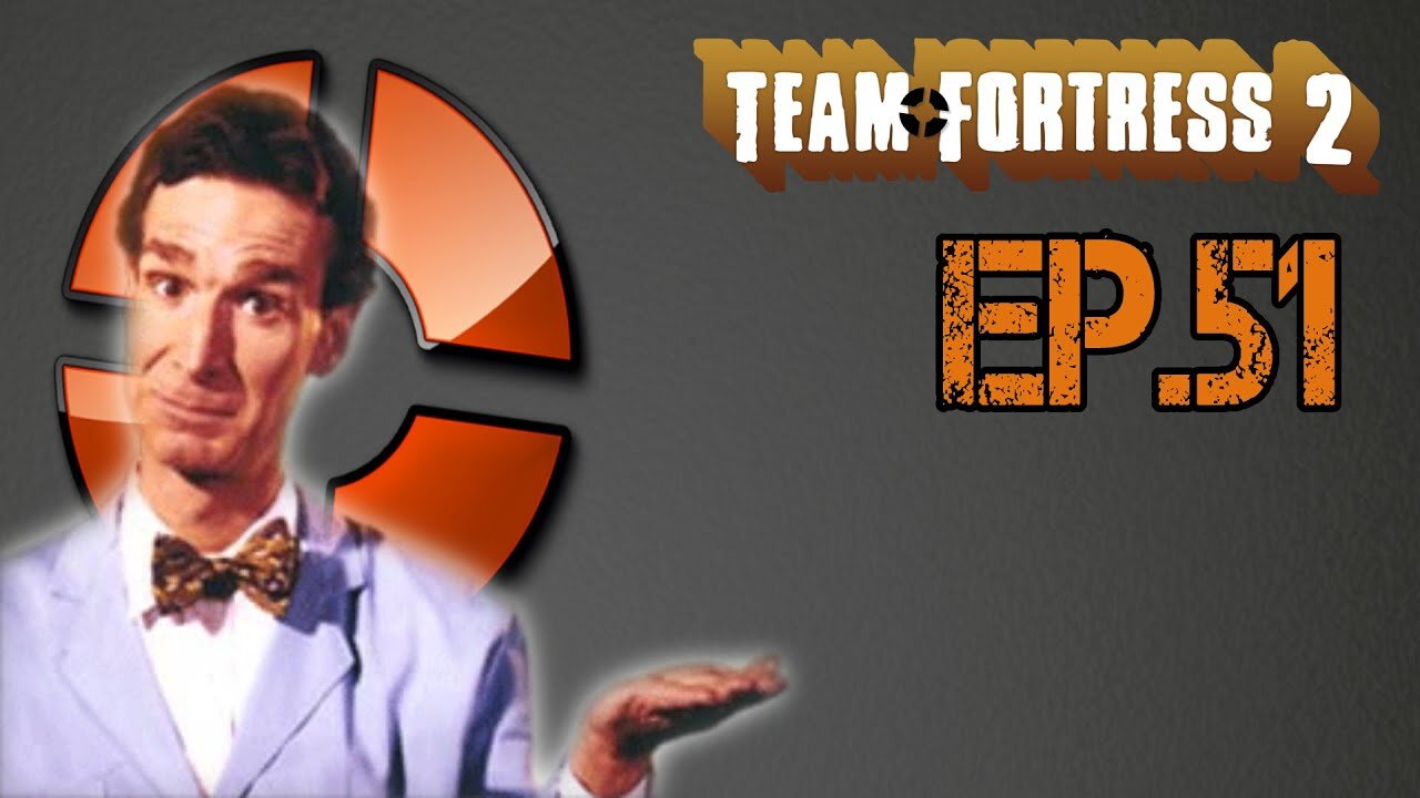 TailslyMoxPlays Team Fortress 2[Ep.51]I killed Bill Nye the Science Guy