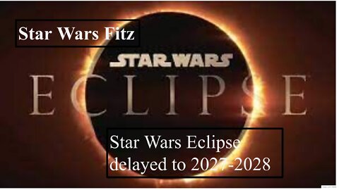 Star Wars Eclipse Delayed