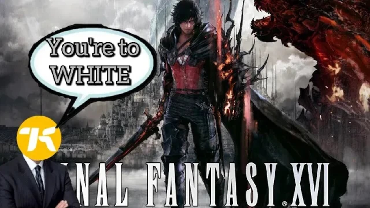 Final Fantasy XVI is to WHITE