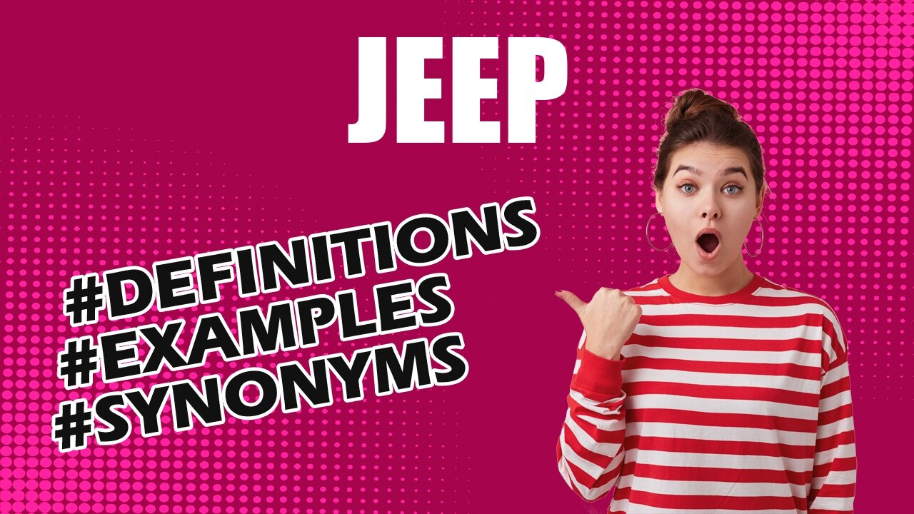 Definition and meaning of the word "jeep"