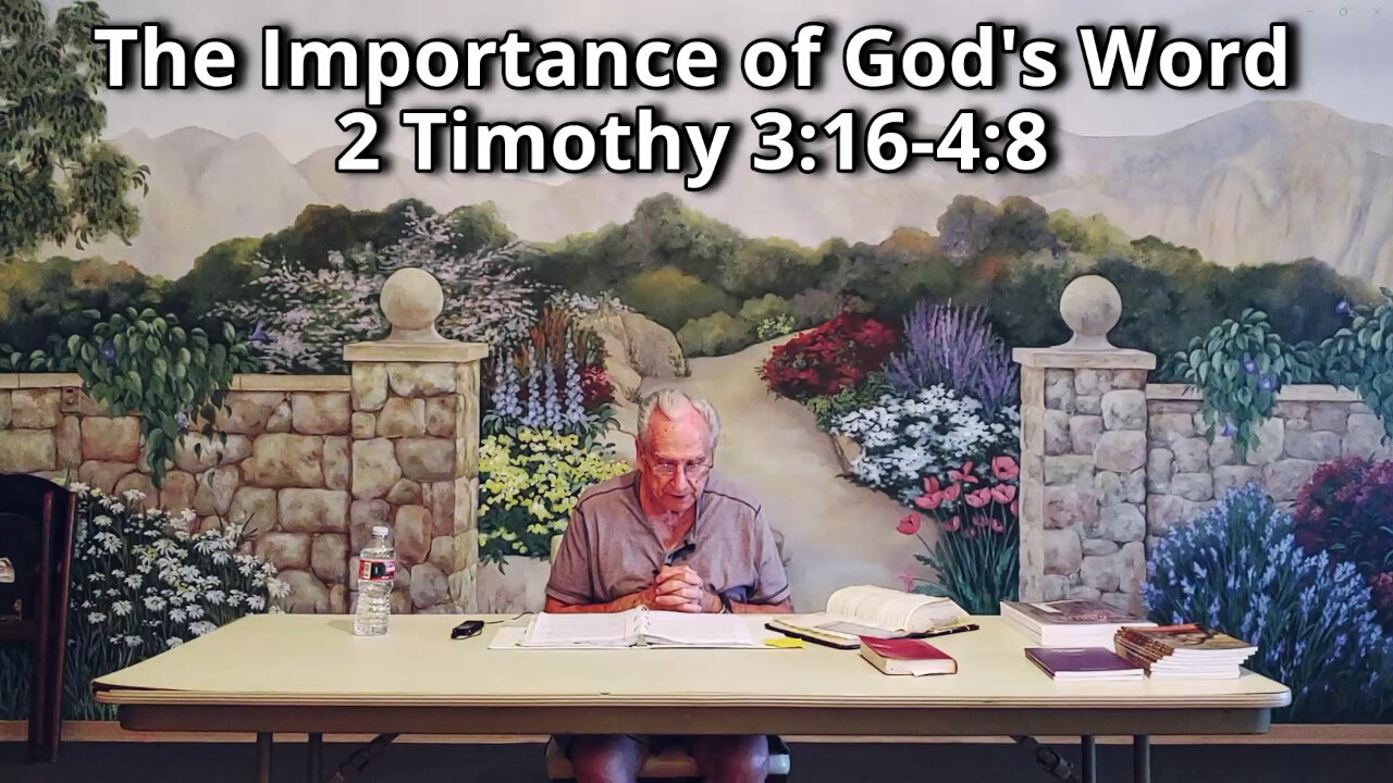 The Importance of God's Word - 2 Timothy 3:16-4:8