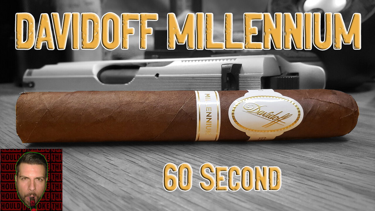 60 SECOND CIGAR REVIEW - Davidoff Millennium