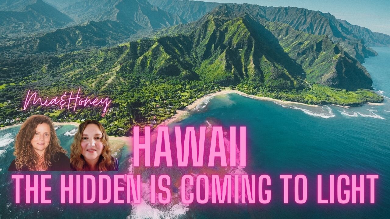 Hawaii, The Truth is Coming to Light With Mia and Honey