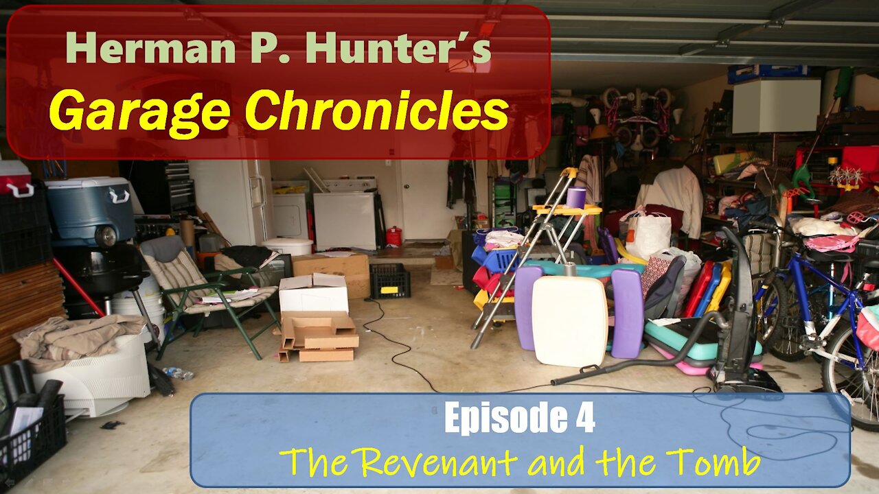 The Garage Chronicles, Ep. 4: The Revenant and the Tomb