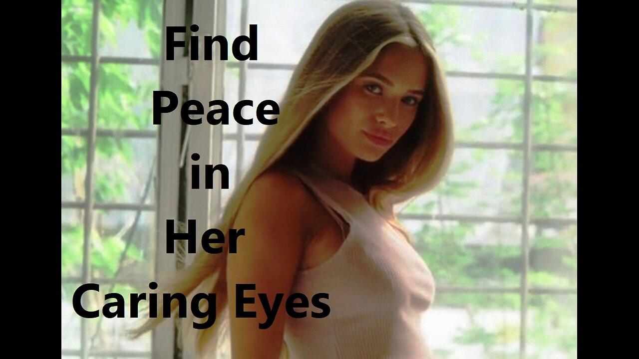 Find Peace in Her Caring Eyes