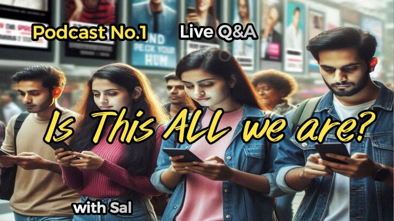 Podcast No1 Live Q&A Is this ALL we are?