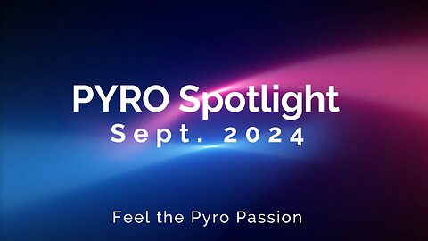 PYRO Spotlight September 2024