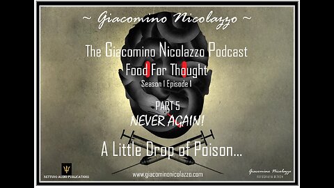 THE GIACOMINO NICOLAZZO PODCAST. A LITTLE DROP OF POISON. PART 5