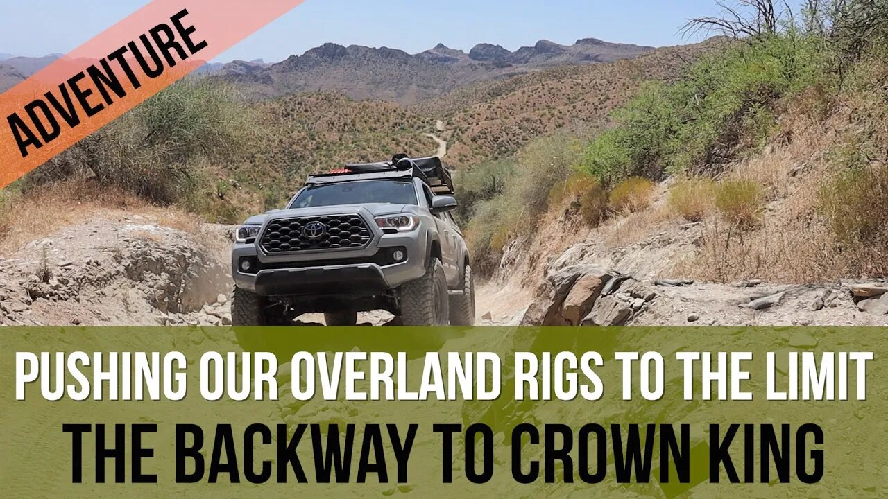 2020 TACOMA AND 4RUNNER TESTING OUR OVERLAND LIMITS - HARDEST WAY POSSIBLE THE BACKWAY TO CROWN KING