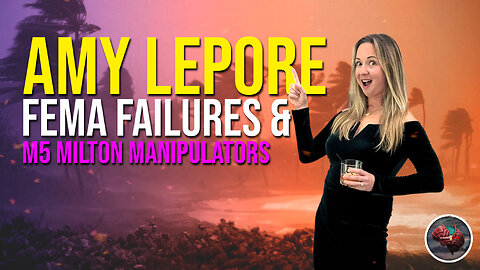 459: Amy Lepore on FEMA FAILURES & M5 Milton Manipulations