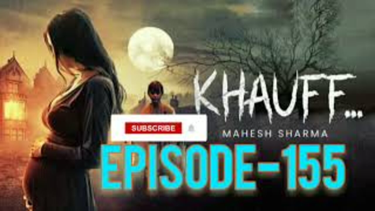 Khauff Episode 155 | Khauff 155 | Khauf Episode 155 | Khauf 155