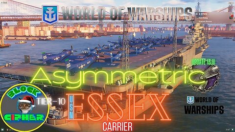 Historic USN Tier-10 Carrier ESSEX / Assymetric | World of Warships