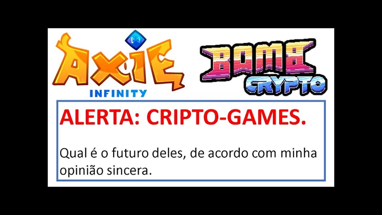 ALERTA: Cripto-Games - Qual é o futuro deles, de acordo com a minha opinião