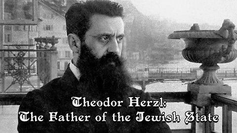 Theodor Herzl: The Father of the Jewish State