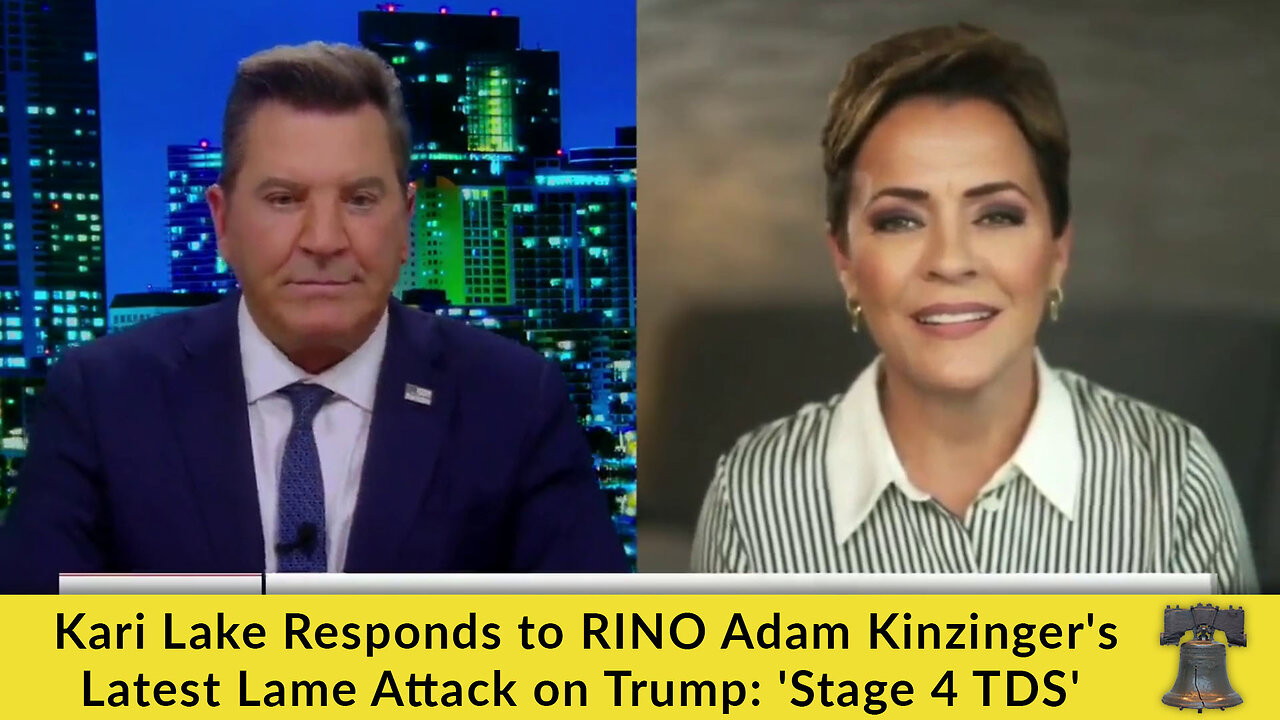 Kari Lake Responds to RINO Adam Kinzinger's Latest Lame Attack on Trump: 'Stage 4 TDS'