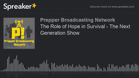 The Role of Hope in Survival - The Next Generation Show