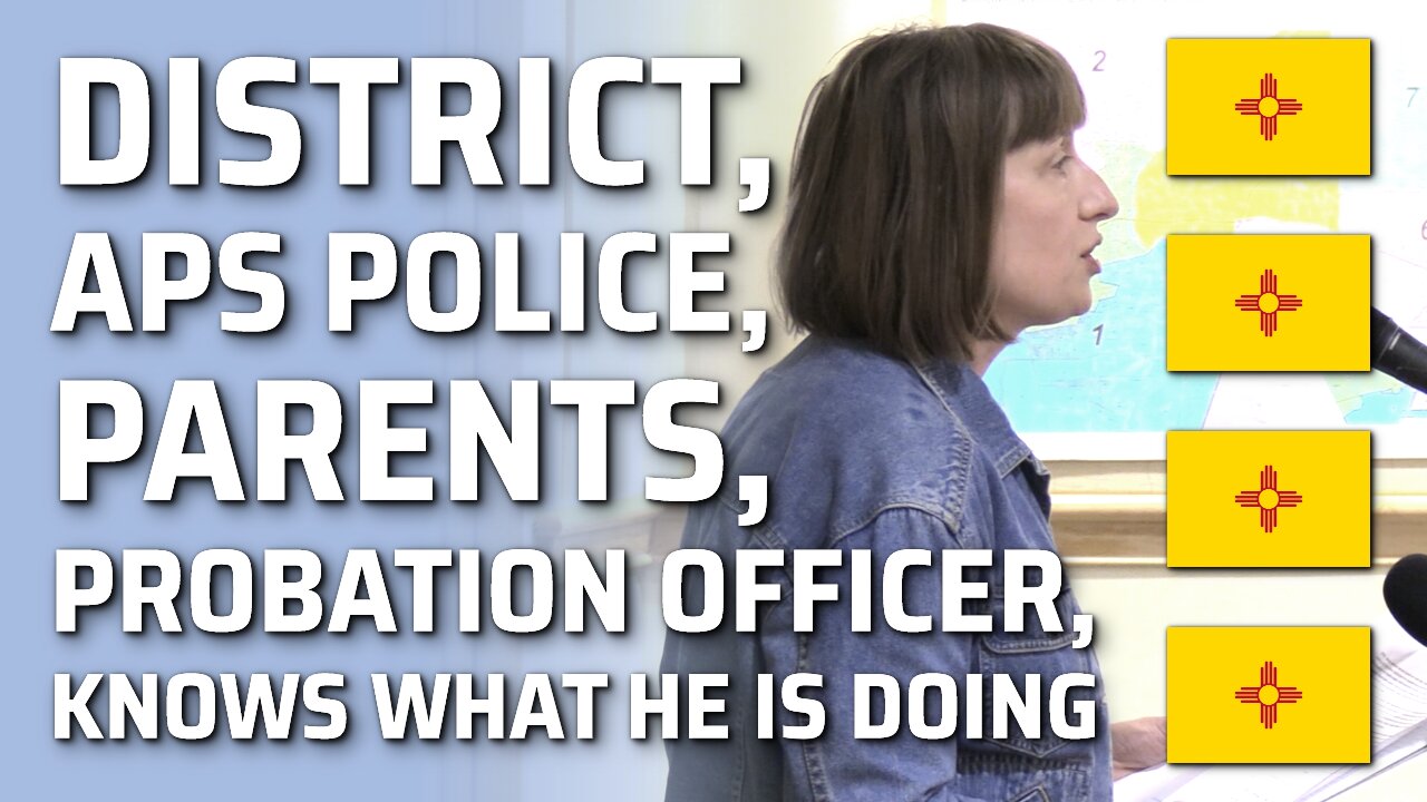 District, APS Police, Parents, Probation Officer, Knows What He Is Doing