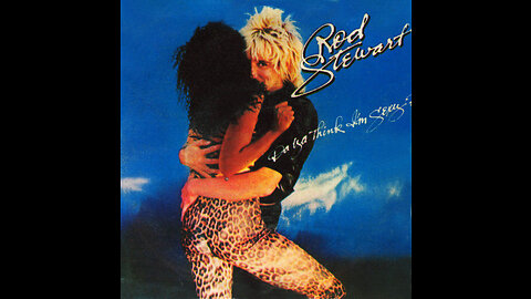 Rod Stewart - Da Ya Think I'm Sexy