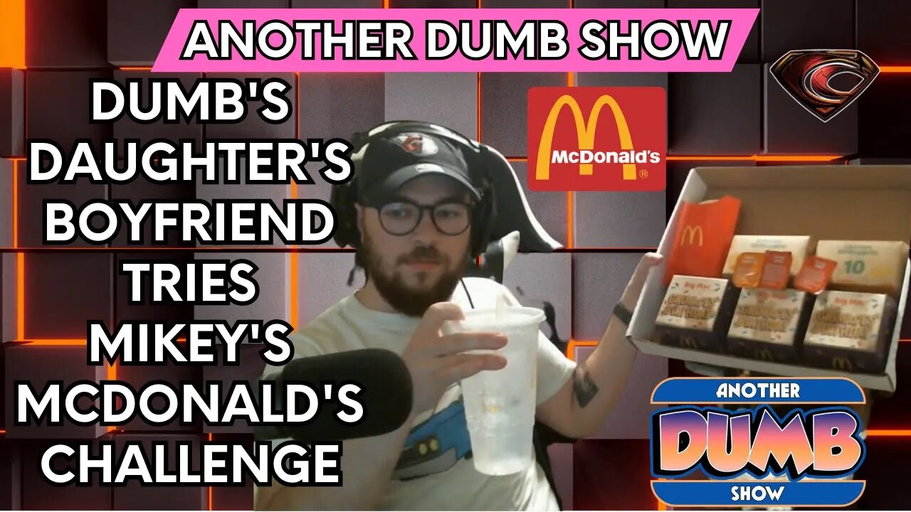 Dumb's Daughter's Boyfriend tries Mikey's McDonald's Challenge