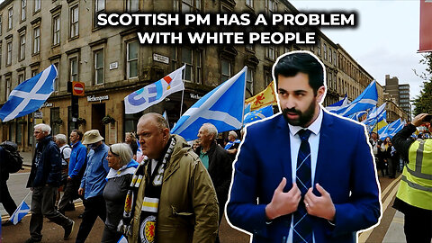 Scottish PM Has a Problem With White People