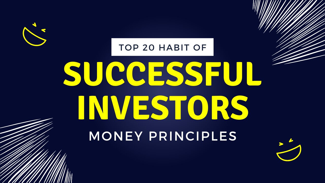 The Top 20 Habits of Successful Investors” money principles