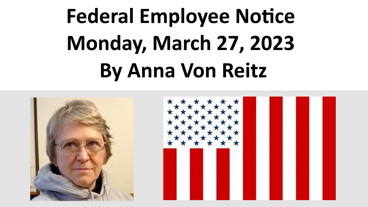 Federal Employee Notice - Monday, March 27, 2023 By Anna Von Reitz