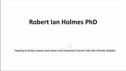 Dr Robert Ian Holmes Debunks Climate Change HOAX