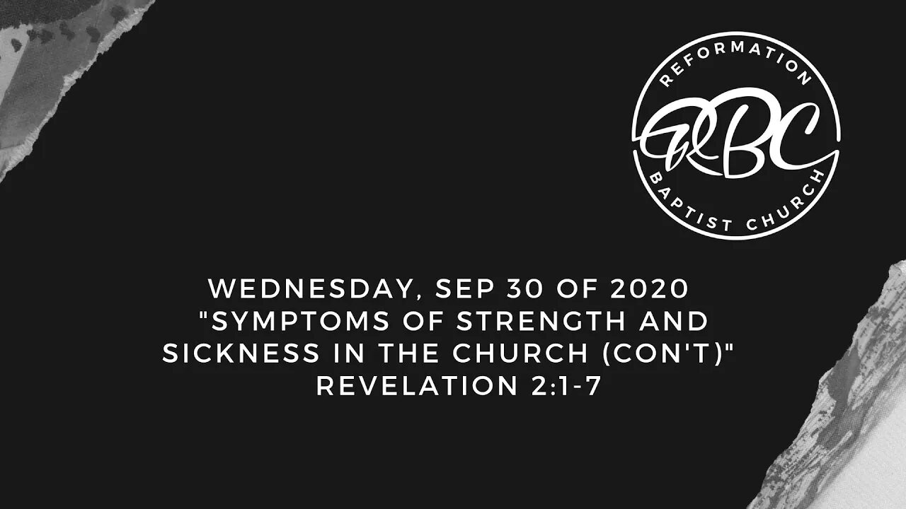 Wednesday, Sep 30 of 2020, "Symptoms of Strength and Sickness in the Church"(Con't) Revelation 2:1-7