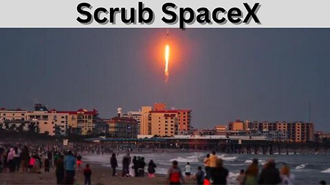 Scrub! SpaceX stands down from Saturday night.