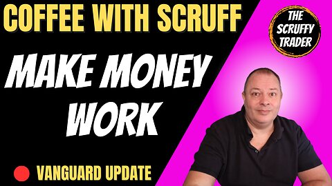 DO YOU WORK THE MONEY ? = Coffee With Scruffy Trader