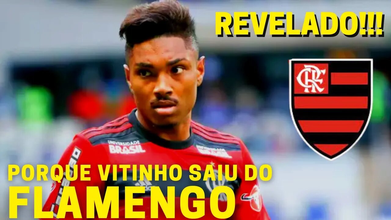 REVELADO! PORQUE VITINHO ESTÁ SAINDO DO FLAMENGO PARA ARÁBIA É TRETA!!!