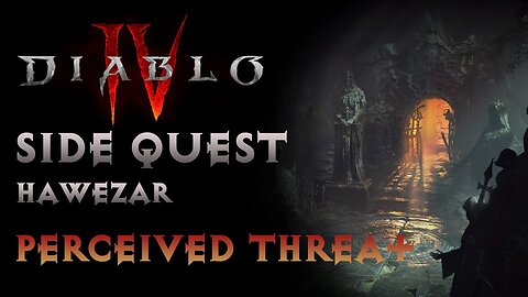 Diablo IV | Side Quest: Perceived Threat