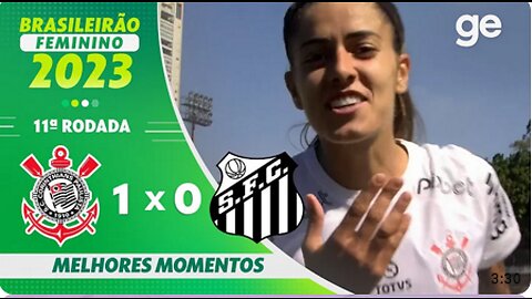 Brasileiro feminino Women 2023 CORINTHIANS X SANTOS - rodada 11