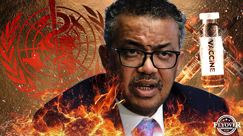 What the W.H.O. is planning next... - Reggie Littlejohn