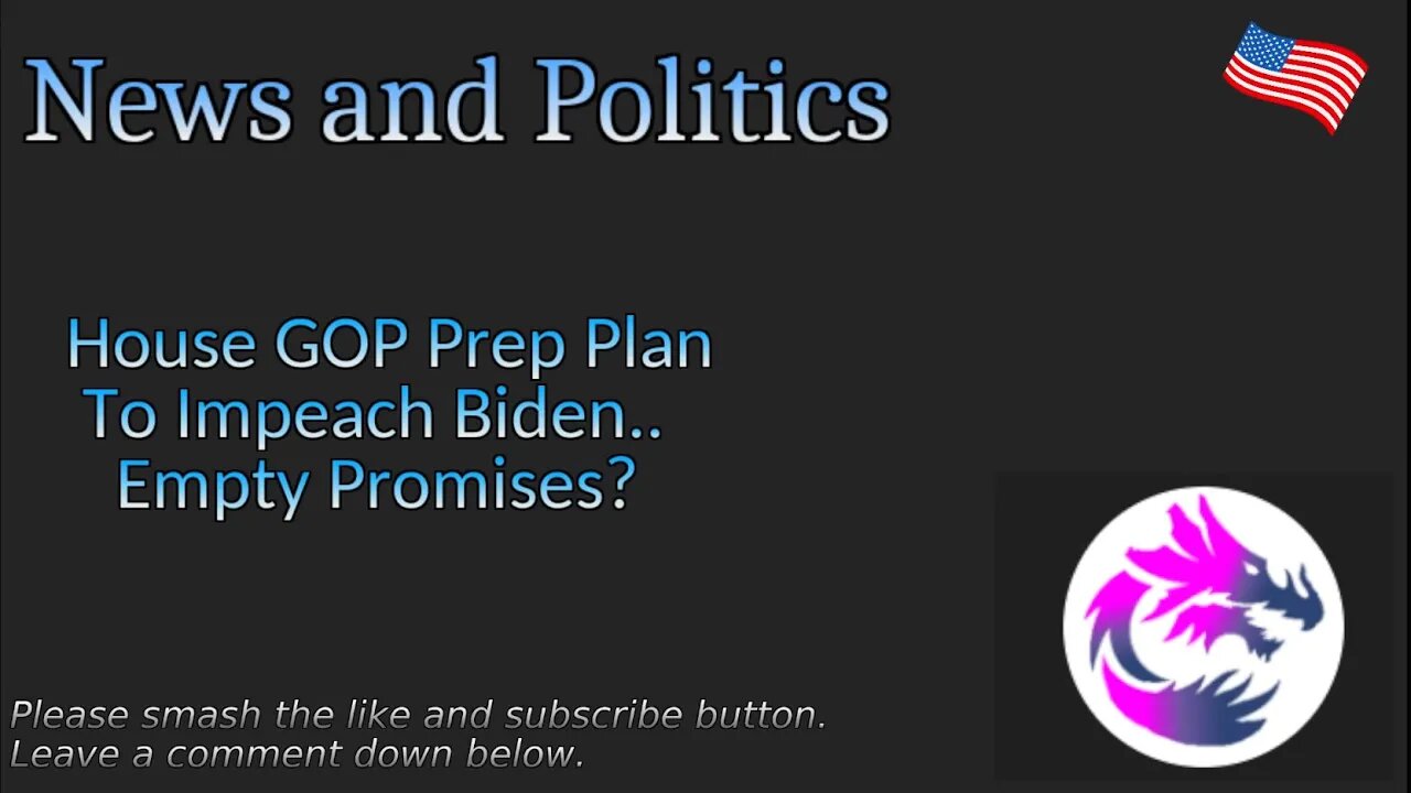 House GOP Prep Plan To Impeach Biden.. Empty Promises?