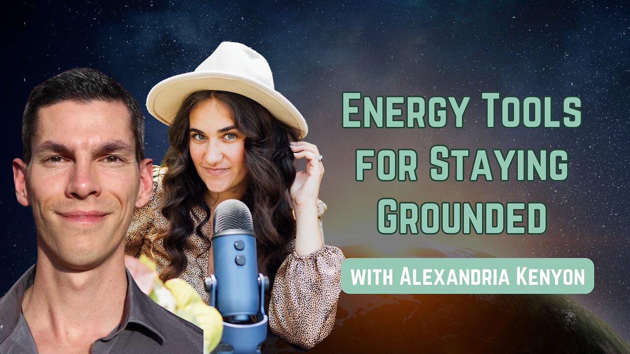 Boundaryless Empath to Embodied Psychic - Energy Tools for Staying Grounded | Alexandria Kenyon