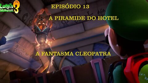 LUIGI MANSION 3 EP 13 A PIRAMIDE DO HOTEL