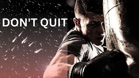 DON'T QUIT - motivational motivational speech