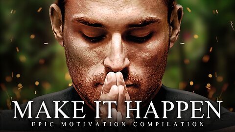 MAKE IT HAPPEN - Motivational Speech