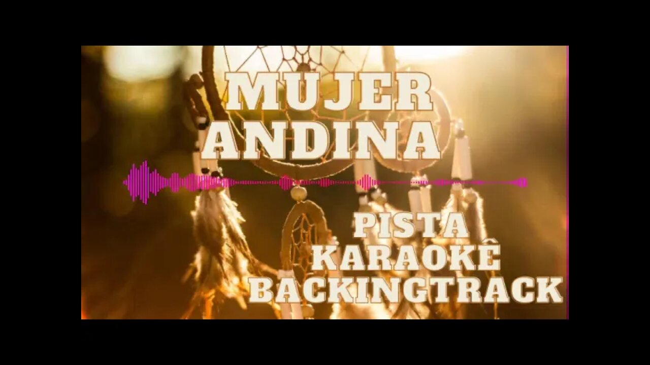 🎼 Mujer Andina - Pista - Karaokê - BackingTrack.