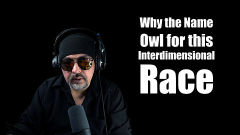Why the Name Owl for this Interdimensional Race