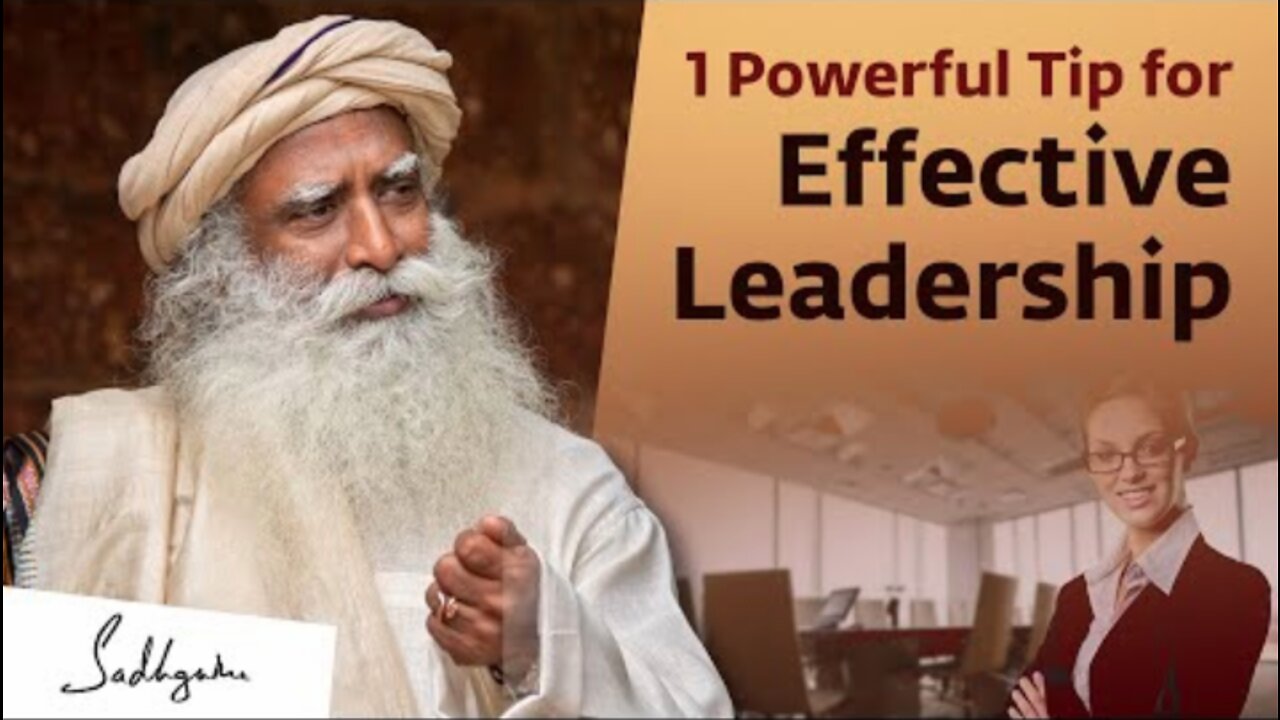 1 Powerful Tip for Effective Leadership | Sadhguru