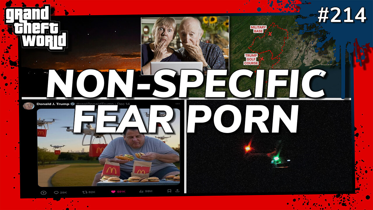 Grand Theft World Podcast 214 | NON-SPECIFIC FEAR PORN