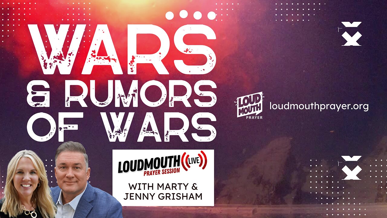 WARS & RUMORS OF WARS - Recognizing The Enemy - Marty Grisham of Loudmouth Prayer