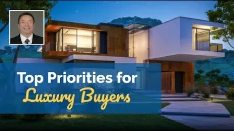 What Are Top Priorities for Luxury Homebuyers?