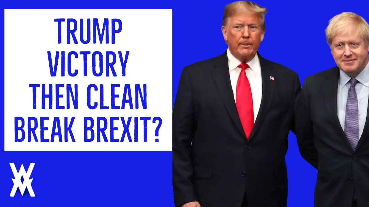 Trump Victory Then No Deal, Clean Break From EU?