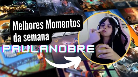 Paulanobre - Melhores Momentos da semana