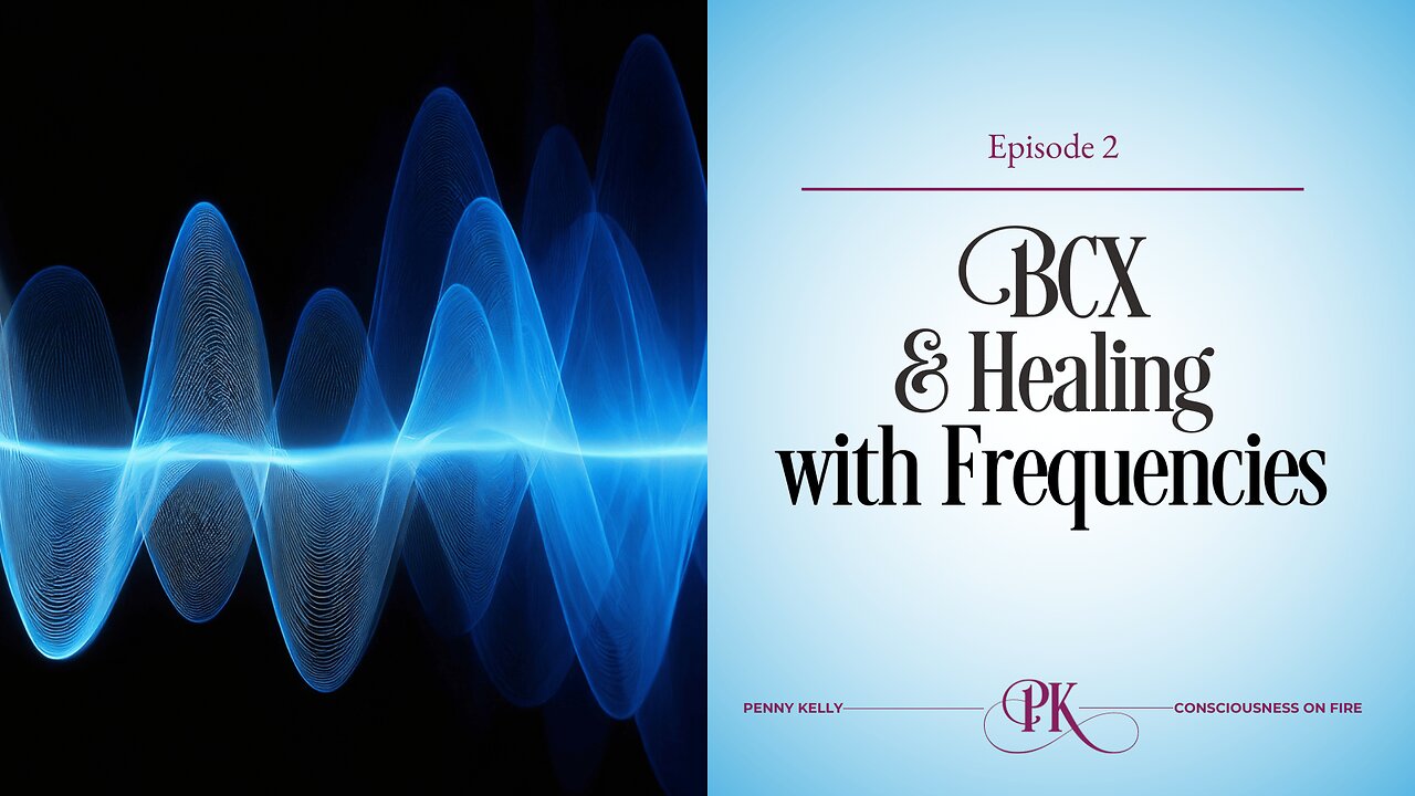 BCX: Healing With Frequencies | Ep 2